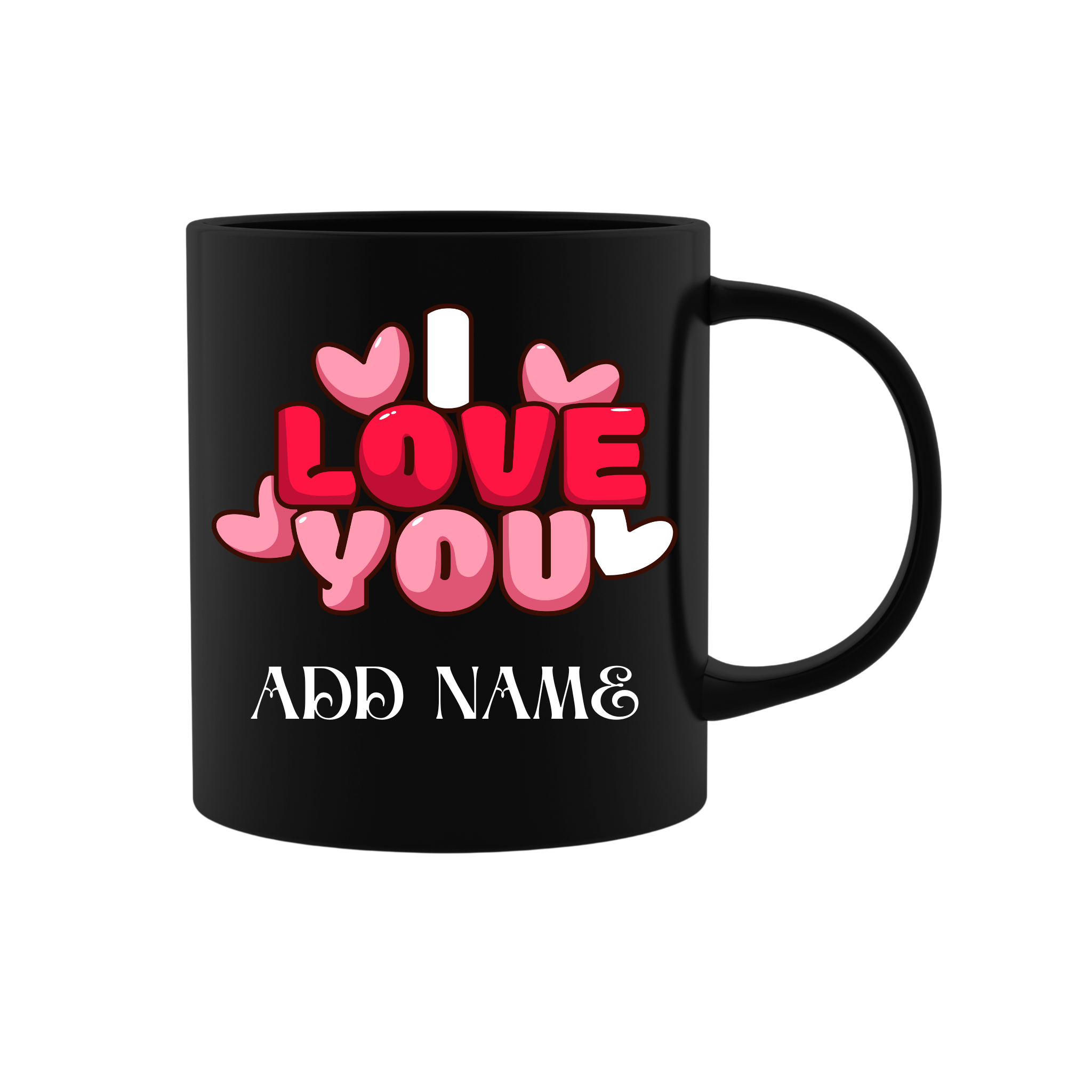 I Love You Mug with Customised Name Option