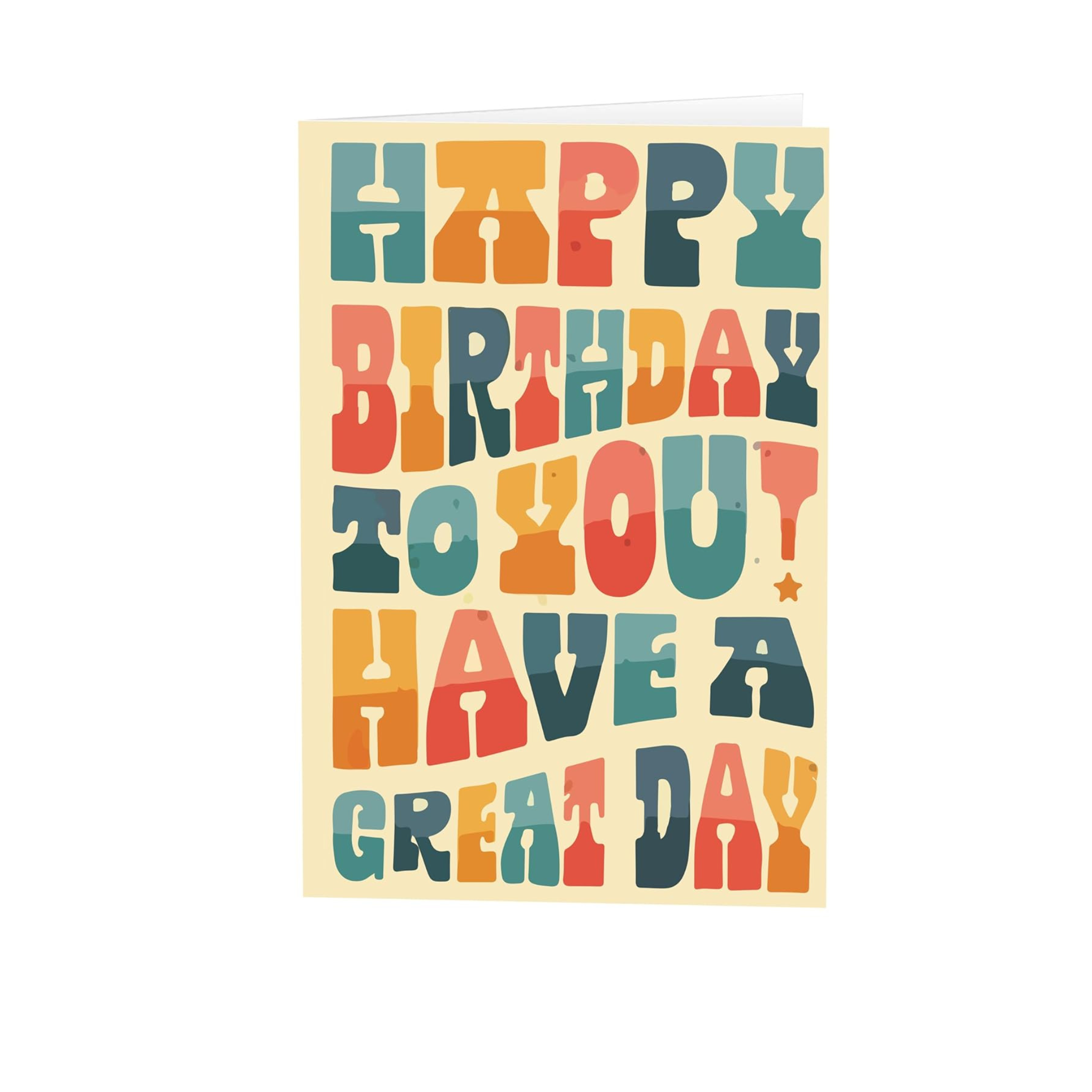Happy Birthday to you and Have a Great Day Greeting Card