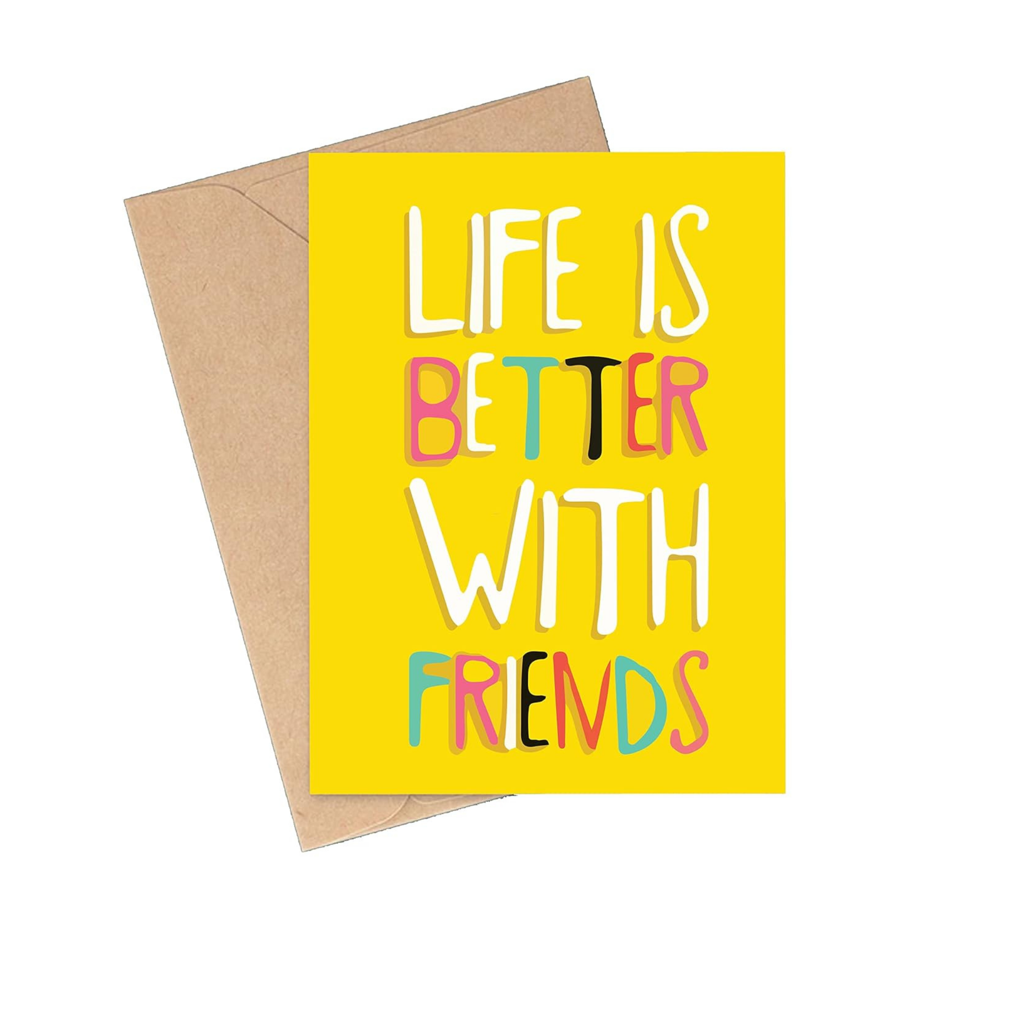 Life is Better with Friends Greeting Card for Friends